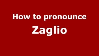 How to pronounce Zaglio
