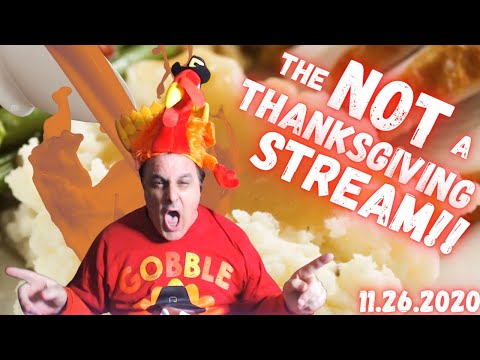 THE NOT A THANKSGIVING STREAM!! 11.26.20 - Perry Caravello Live (PCL)