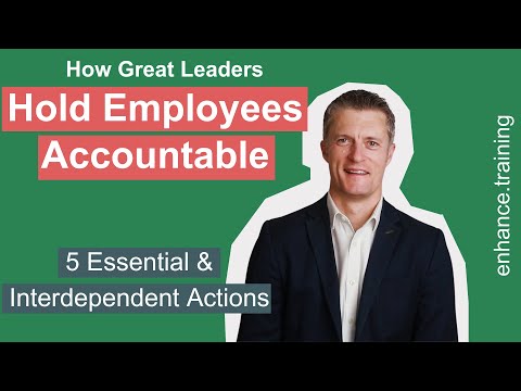How Great Leaders Hold Employees Accountable - Use 5 Essential Actions