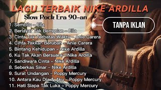 Download lagu LAGU SLOW ROCK NOSTALGIA ERA 90 AN — LAGU LAWAS TERBAIK NIKE ARDILLA  & POPPY MERCURY 🎶 mp3