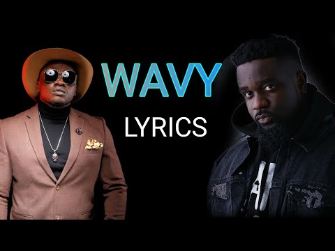 KHALIGRAPH JONES x SARKODIE - WAVY LYRICS