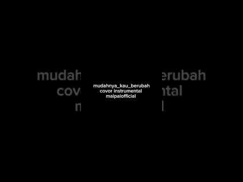 Mudahnya_kau_berubah Cover instrumental Maipaioffcial,
