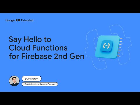 Say Hello to Cloud Functions for Firebase 2nd Gen