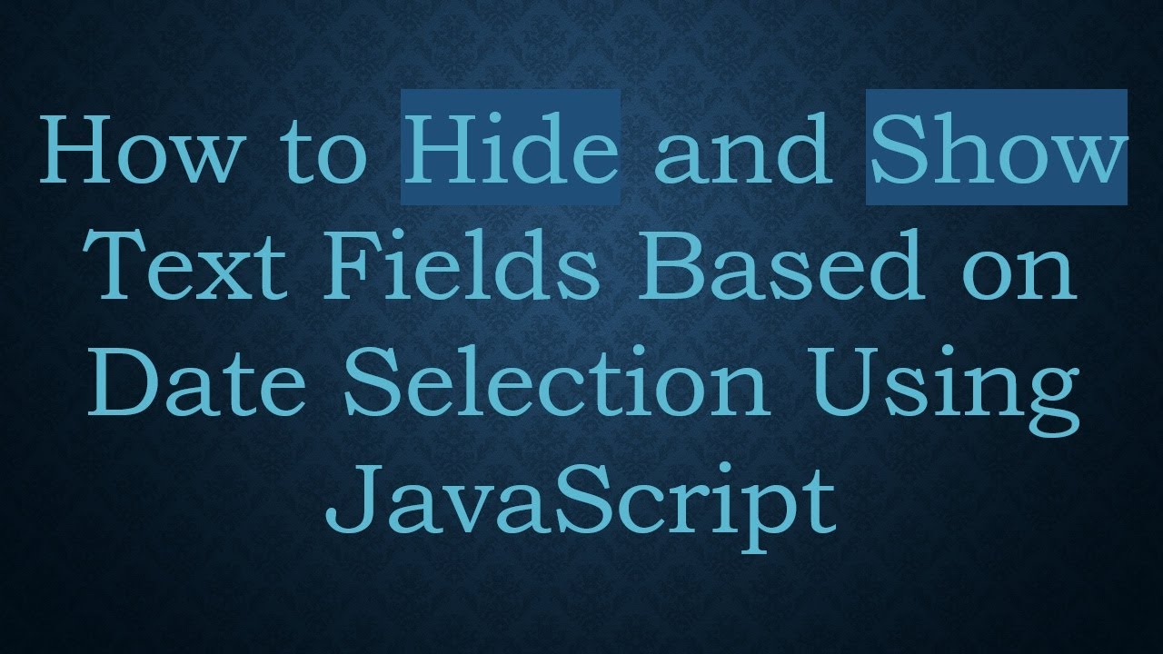 How to Hide and Show Text Fields Based on Date Selection Using JavaScript