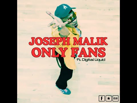 Joseph Malik - Only Fans ft. Digital Liquid