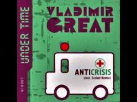 Vladimir Great - Anti Crisis (Skober Pgf Remix)