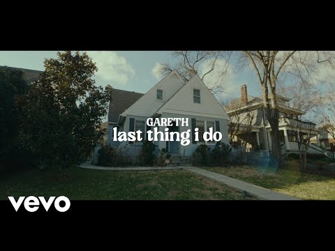 Gareth - Last Thing I Do (Official Video)