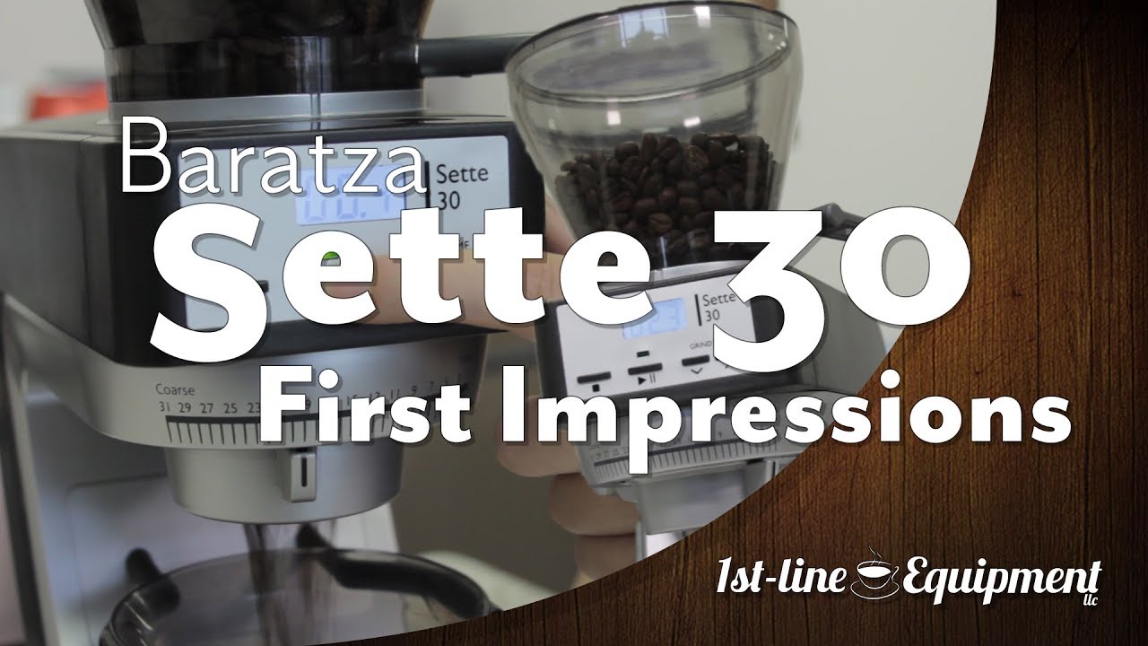First Impressions - Baratza Sette 30 Espresso Coffee Grinder