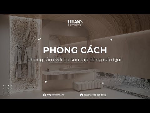 Quil - Định nghĩa trải nghiệm phòng tắm - 