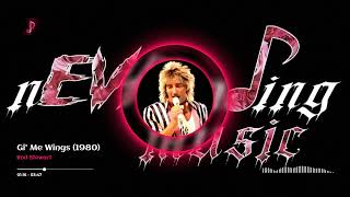 Rod Stewart - Gi' Me Wings (1980)