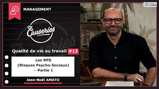 Causeries Management - Qualité de vie au travail #13 - Les RPS (Risques Psycho-Sociaux) - Partie 1