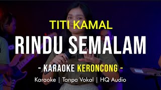 Download lagu TITI KAMAL - RINDU SEMALAM Karaoke Remember Entertainment mp3