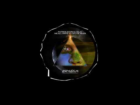 Patrick Scuro & Celic - We All Unite feat. Sylvie Miles (Original Mix)
