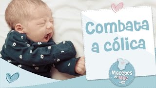 COMO ALIVIAR A CÓLICA DO BEBÊ - MACETES DE MÃE