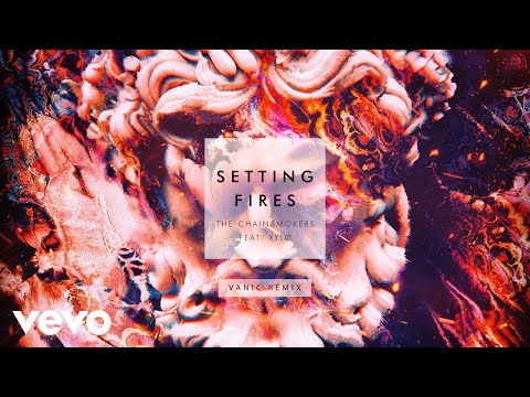 The Chainsmokers, XYLØ - Setting Fires (Vanic Remix Audio) ft. XYLØ