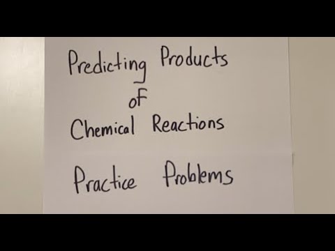 Predicting Products of Chemical Reactions: Practice Problems