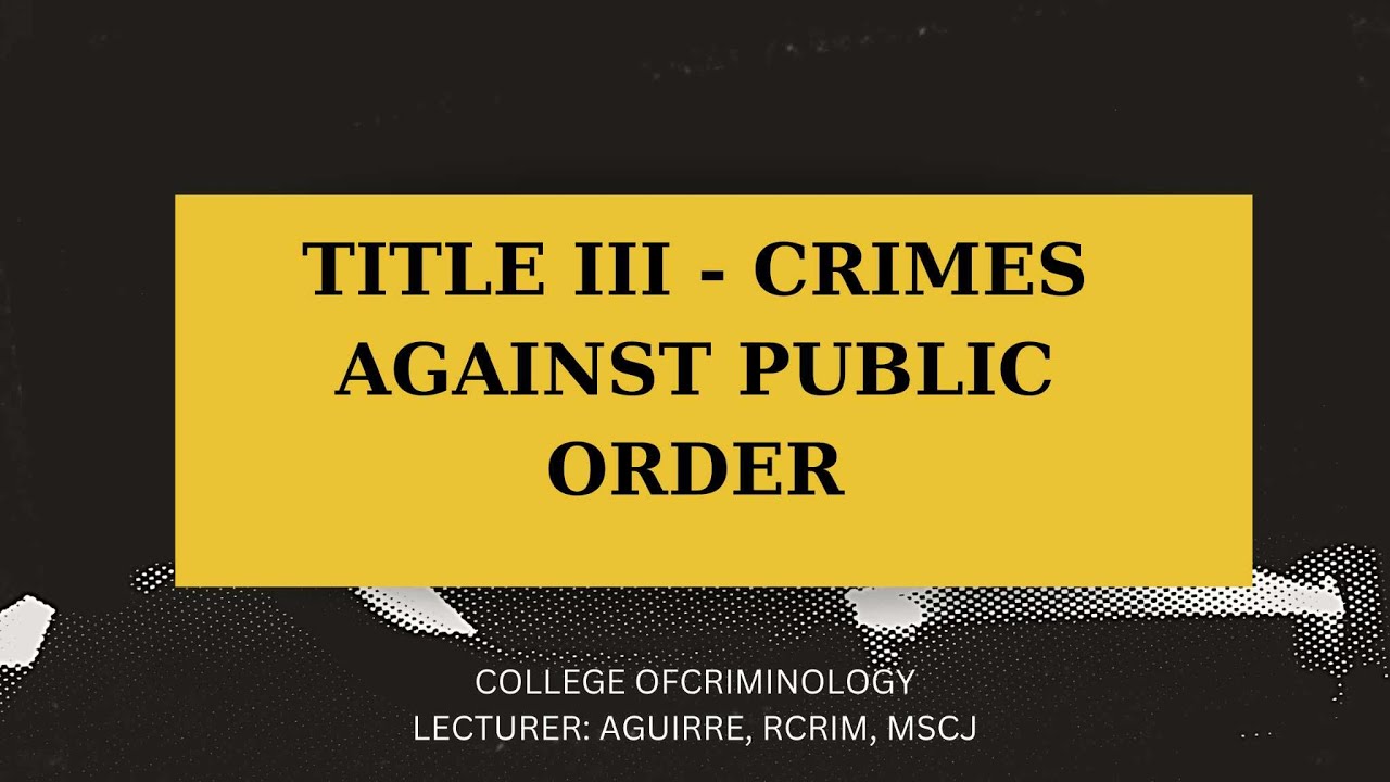 Title III RPC Explained: Crimes Against Public Order for the Criminology Licensure Exam