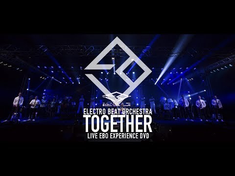 EBO Electro Beat Orchestra - TOGETHER - DVD EBO EXPERIENCE 1/20