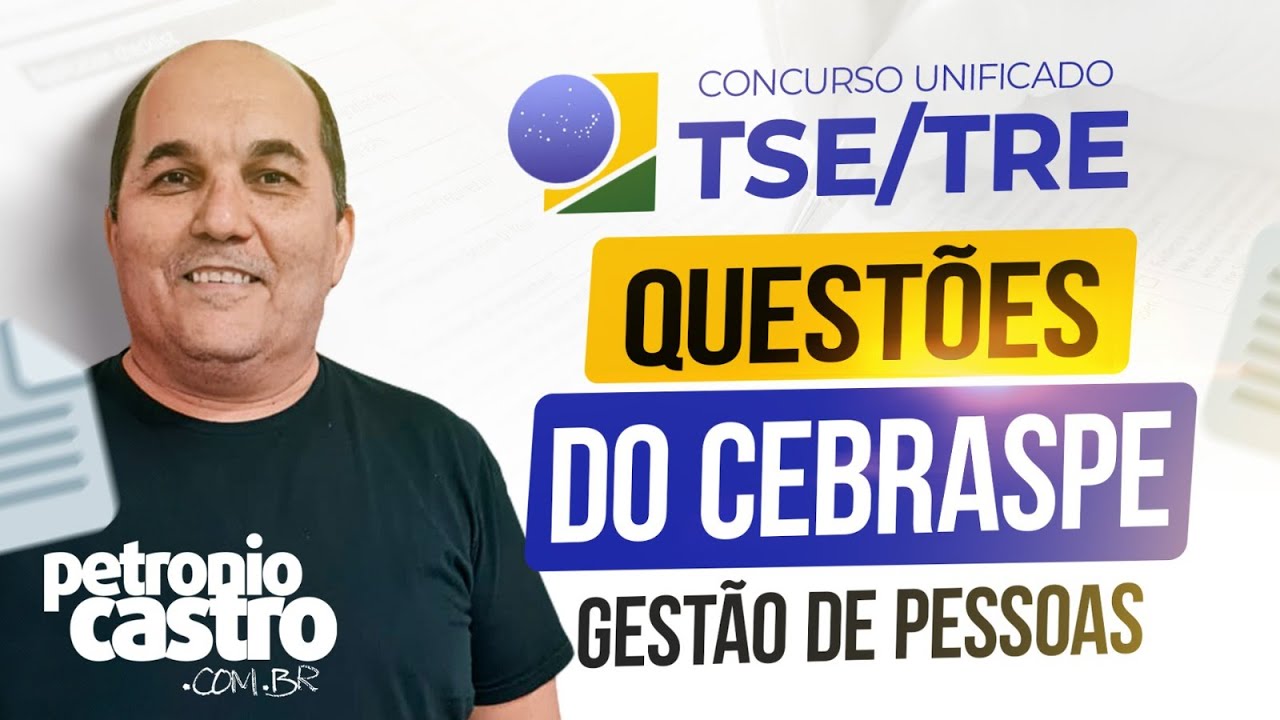TSE Unificado - 20 Questões de Gestão de Pessoas do Cebraspe - Petronio Castro