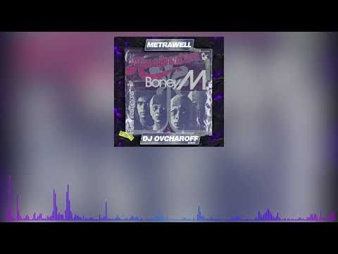 Boney M - Rasputin (Metrawell & Dj Ovcharoff Remix)