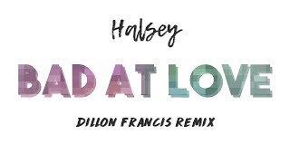 Halsey - Bad at Love (Dillon Francis Remix) [Kinetic Typography]