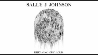Sally J Johnson - Dreaming Out Loud