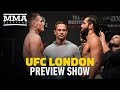 UFC London Preview Show - MMA Fighting