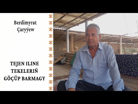 Berdimyrat Çaryýew (At Çapar)  - Tejen iline "tekeleriň"  göçüp barmagy