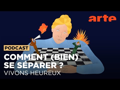 Comment (bien) se séparer | Vivons heureux | ARTE Radio Podcasts