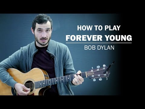 Forever Young - (acoustic) - Bob Dylan