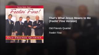 That's What Jesus Means to Me (Feelin' Fine Version)