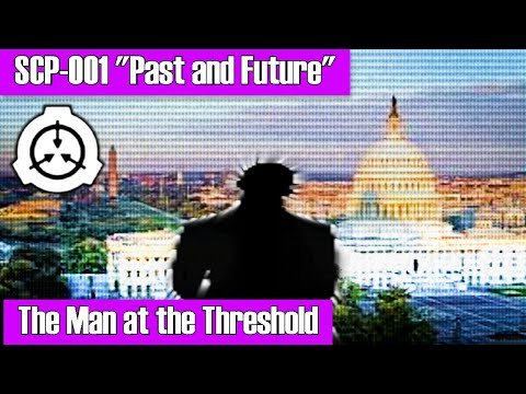 SCP-001 Past and Future - The Man at the Threshold | SCP Decoded Reading