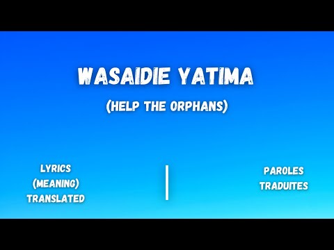 Mtukuzeni choir | Wasaidie Yatima lyrics | paroles françaises
