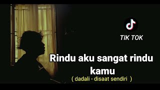 Download lagu Disaat sendiri - dadali (cover agusriansyah) lirik lagu rindu aku sangat rindu kamu viral ditik tok mp3