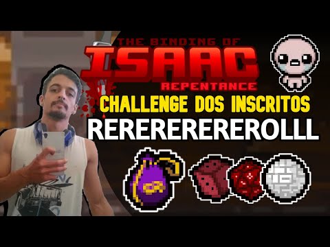 CHALLENGE DOS INSCRITOS - REREREREREREROLLLLLL!!!!!! - The Binding of Isaac: Repentance