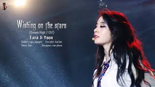 [July Na][Kara+Engsub+Vietsub]Wishing On The Star - T-ara Park Ji Yeon (Dream High 2 OST)