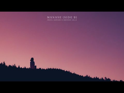 Manase (Side B) ft. Sarvari & Abhiram Lolla