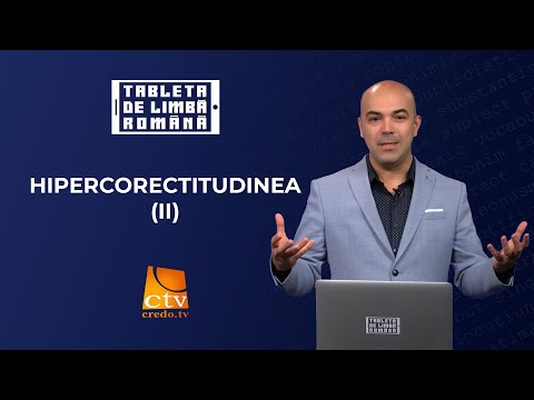 42. Tableta de limbă română - Hipercorectitudinea (2)