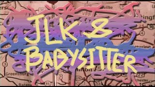 JLK & Babysitter - im not going to get nostalgic (HD)