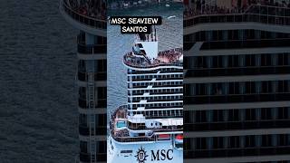 MSC SEAVIEW  navio cruzeiro Santos ‎⁨@cruzeiros2025⁩ Salvado Buzios  chegando #cruzeiro #shorts s