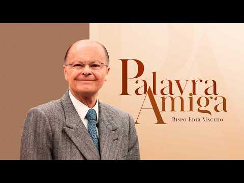 Palavra Amiga especial com o Bispo Macedo | 12/02/2026