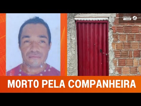 Homem é M0RT0 a F4C4DAS pela própria companheira em Extremoz