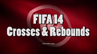 FIFA 14 Crosses & Rebounds