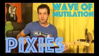 Guitar Lesson: How To Play Wave Of Mutilation By (The) Pixies