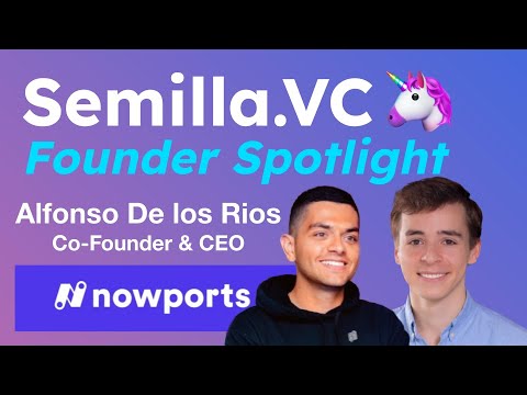 Alfonso de los Rios, Nowports ($1.1 Billion ) Co-Founder and CEO ...