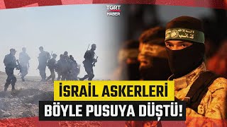 Kassam Tugayları'ndan İsrail Askerlerine Pusu! Görüntüleri Paylaştılar - TGRT Haber