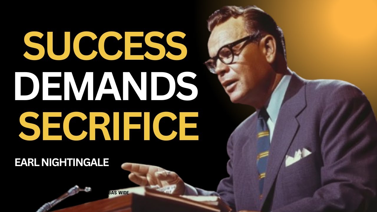 Success Demands Sacrifice | Earl Nightingale | #motivation #inspiration #success