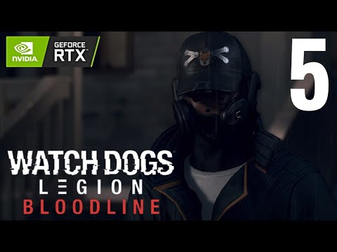 WATCH DOGS LEGION BLOODLINE Gameplay Walkthrough Part 5 PC [RTX 3090] - No Commentary
