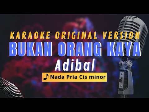 Bukan Orang Kaya - Adibal | Karaoke Nada Pria