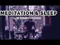 Meditation and Sleep for Strength and Physique